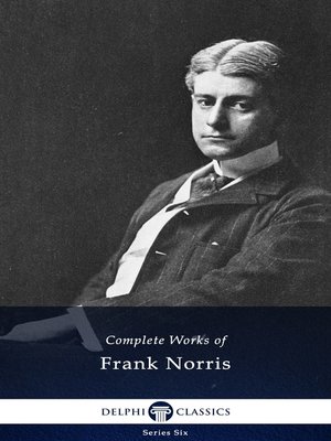 cover image of Delphi Complete Works of Frank Norris (Illustrated)